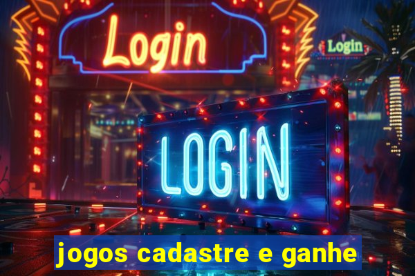 jogos cadastre e ganhe